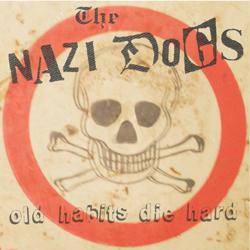 The Nazi Dogs : Old Habits Die Hard